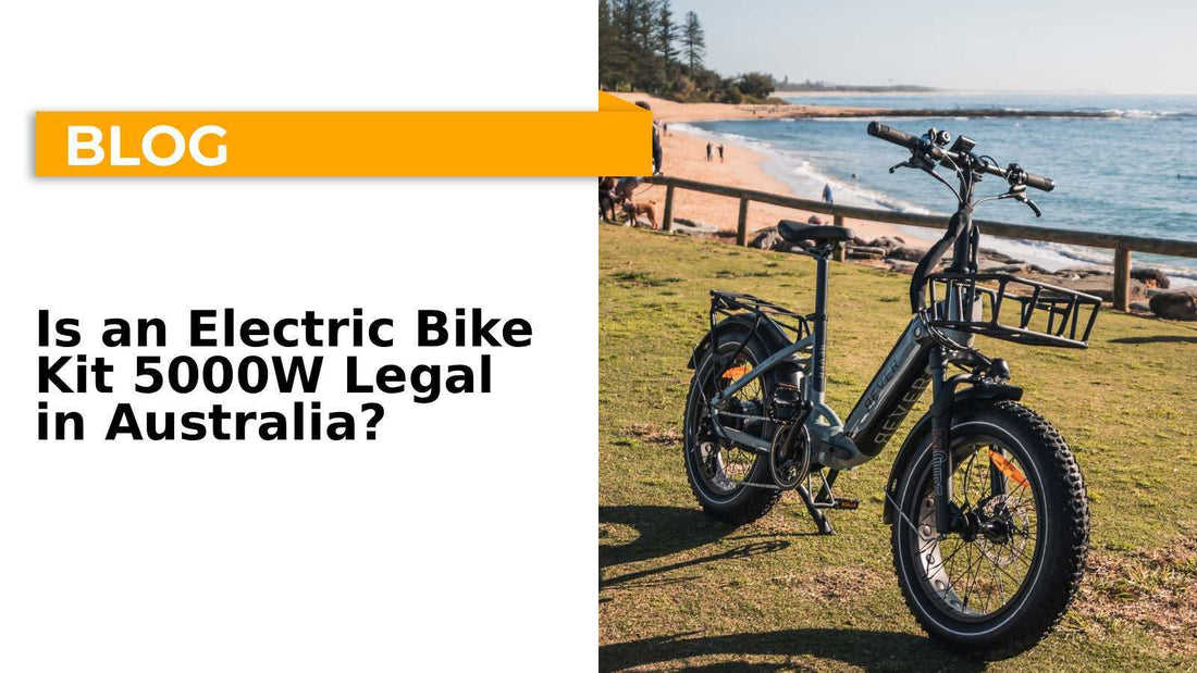 Is an Electric Bike Kit 5000W Legal in Australia?